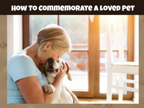 How To Commemorate A Loved Pet