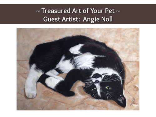 Treasured Art of Your Pet – Guest Artist Angie Noll