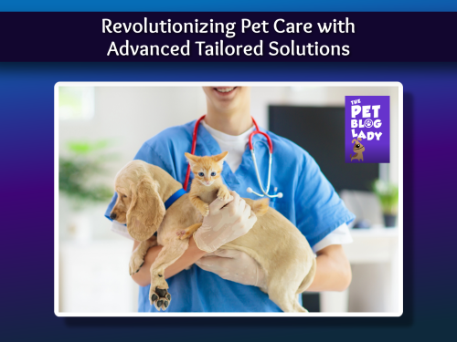 Revolutionizing Pet Care with Advanced Tailored Solutions